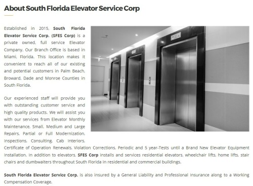 South Florida Elevator Service Corp.
7835 NW 53rd st. Unit A-B
Miami, FL 33166
(305) 456-5686

http://www.southfloridaelevatorservice.com/coral-springs/