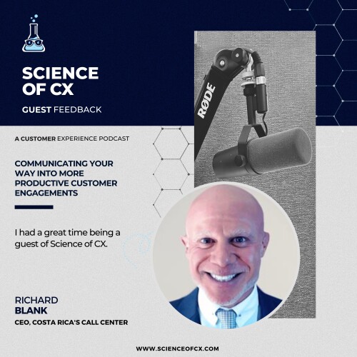 SCIENCE OF CX PODCAST B2B GUEST RICHARD BLANK COSTA RICAS CALL CENTER